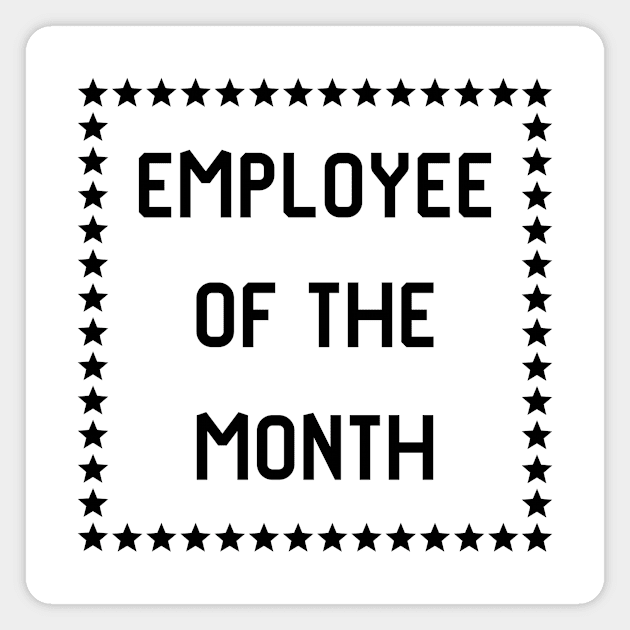 Employee of the month Magnet by colorsplash